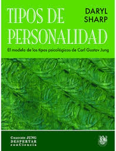 TIPOS DE PERSONALIDAD - EL MODELO DE LOS TIPOS PSICOLÓGICOS DE CARL GUSTAV JUNG