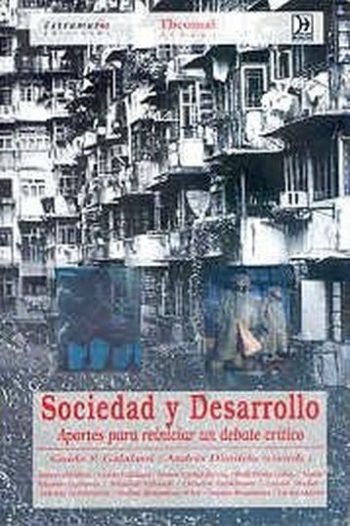 SOCIEDAD Y DESARROLLO-APORTES PARA REINICIAR UN DEBATE CRITICO