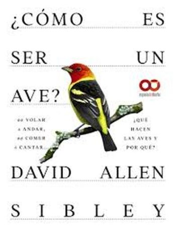COMO ES SER UN AVE? - DE VOLAR A ANIDAR, DE COMER A CANTAR... ¿QUE HACEN LAS AVES Y POR QUE?