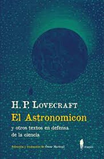 EL ASTRONOMICON - Y OTROS TEXTOS EN DEFENSA DE LA CIENCIA