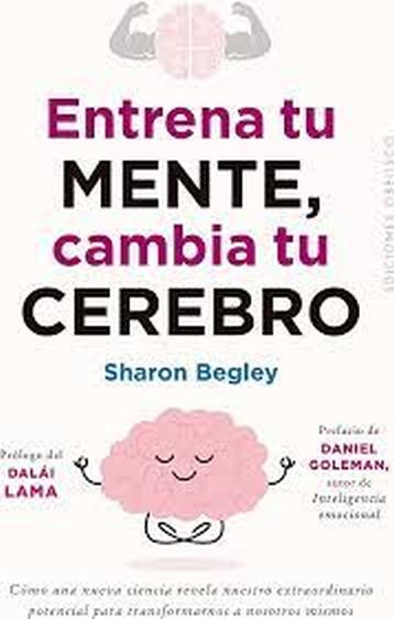 ENTRENA TU MENTE, CAMBIA TU CEREBRO