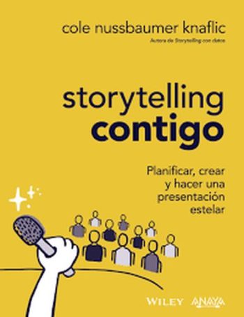 STORYTELLING CONTIGO - PLANIFICAR, CREAR Y HACER UNA PRESENTACION ESTELAR