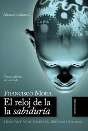 EL RELOJ DE LA SABIDURÍA - TIEMPOS Y ESPACIOS EN EL CEREBRO HUMANO