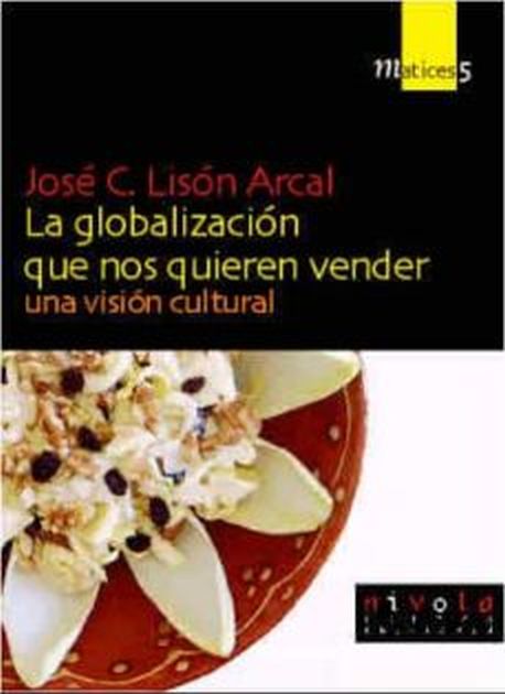 GLOBALIZACION QUE NOS QUIEREN VENDER. UNA VISION CULTURAL