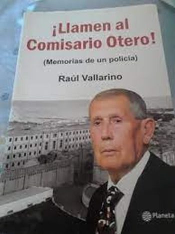 ¡LLAMEN AL COMISARIO OTERO! MEMORIAS DE UN POLICÍA