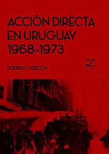 ACCIÓN DIRECTA EN URUGUAY 1968-1973