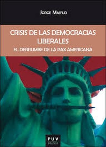 CRISIS DE LAS DEMOCRACIAS LIBERALES - El derrumbe de la Pax americana