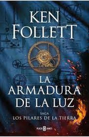 LA ARMADURA DE LA LUZ - SAGA LOS PILARES DE LA TIERRA