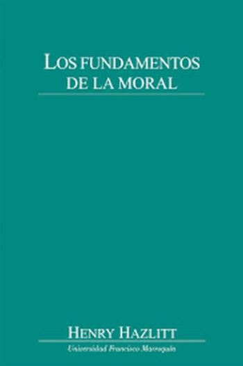 LOS FUNDAMENTOS DE LA MORAL