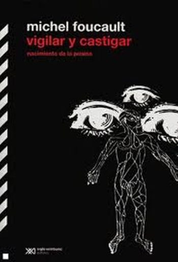 VIGILAR Y CASTIGAR - Nacimiento de la prisión (Edición definitiva)