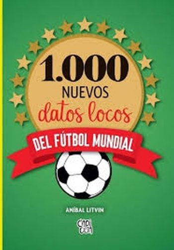 1000 NUEVOS DATOS LOCOS DEL FÚTBOL MUNDIAL