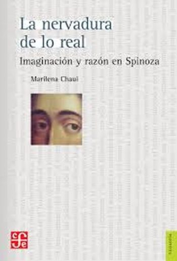 LA NERVADURA DE LO REAL - IMAGINACIÓN Y RAZÓN EN SPINOZA