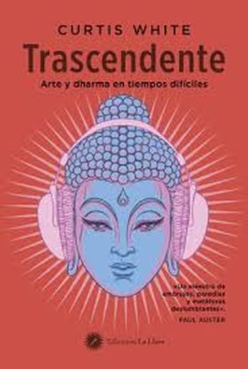 TRASCENDENTE - Arte y dharma en un mundo en caos