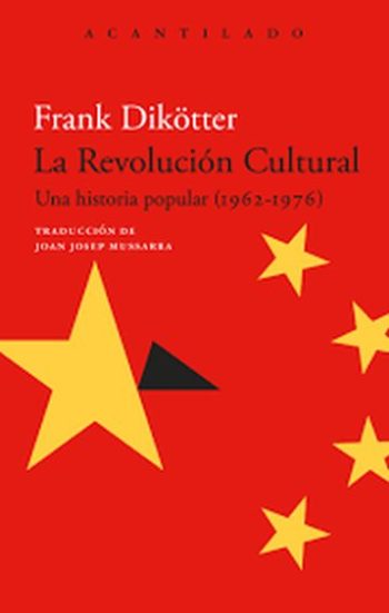 LA REVOLUCIÓN CULTURAL - UNA HISTORIA POPULAR (1962-1976)