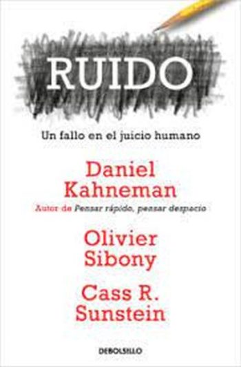 RUIDO - UN FALLO EN EL JUICIO HUMANO