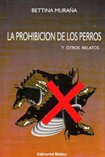 LA PROHIBICION DE LOS PERROS Y OTROS RELATOS