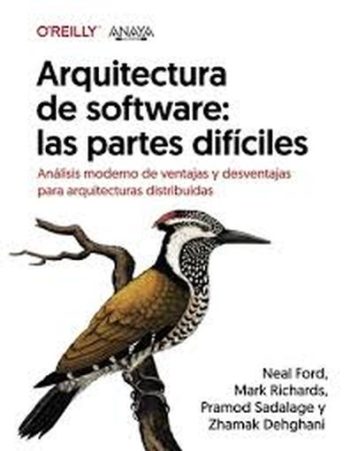 ARQUITECTURA DE SOFTWARE: LAS PARTES DIFÍCILES - ANÁLISIS MODERNO DE VENTAJAS Y DESVENTAJAS PARA ARQUITECTURAS DISTRIBUIDAS