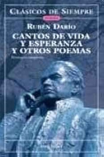 CANTOS DE VIDA Y ESPERANZA Y OTROS POEMAS
