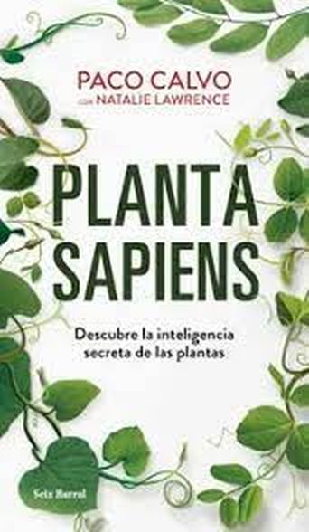 PLANTA SAPIENS - DESCUBRE LA INTELIGENCIA SECRETA DE LAS PLANTAS
