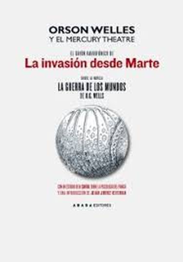 GUION RADIOFONICO DE LA INVASION DESDE MARTE sobre la novela "La guerra de los mundos"de H.G.Wells por Orson Welles y el Mercury Theatre
