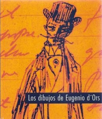 LOS DIBUJOS DE EUGENIO D'ORS