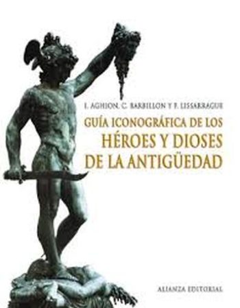 GUIA ICONOGRAFICA DE LOS HEROES Y DIOSES DE LA ANTIGUEDAD