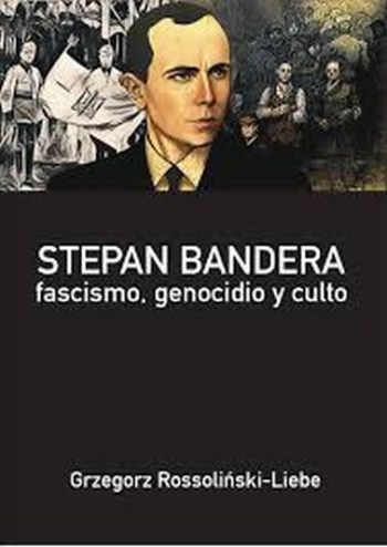 STEPAN BANDERA - Fascismo, genocidio y culto