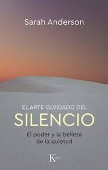 EL ARTE OLVIDADO DEL SILENCIO - EL PODER Y LA BELLEZA DE LA QUIETUD