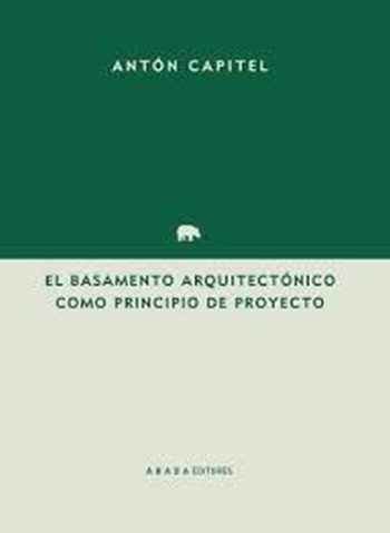 BASAMENTO ARQUITECTÓNICO COMO PRINCIPIO DE PROYECTO