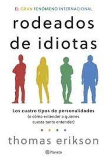 RODEADOS DE IDIOTAS - LOS CUATRO TIPOS DE PERSONALIDADES