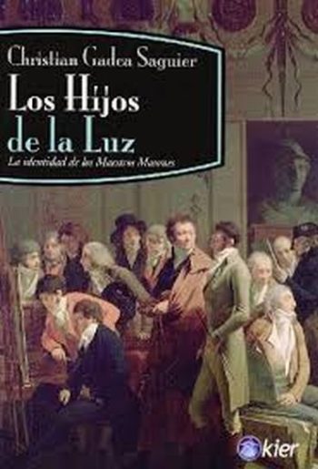 LOS HIJOS DE LA LUZ - La identidad de los Maestros Masones