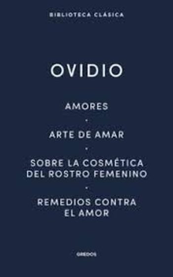 AMORES - ARTE DE  AMAR - SOBRE LA COSMÉTICA DEL ROSTRO FEMENINO - REMEDIOS CONTRA EL AMOR