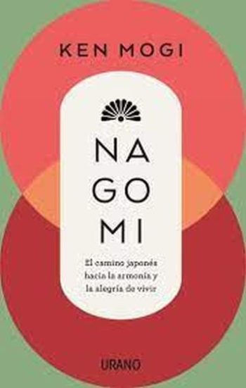 NAGOMI - EL CAMINO JAPONES HACIA LA ARMONÍA Y LA ALEGRÍA DE VIVIR