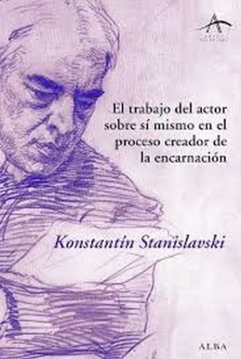TRABAJO DEL ACTOR SOBRE SI MISMO EN EL PROCESO CREADOR DE LA ENCARNACIÓN