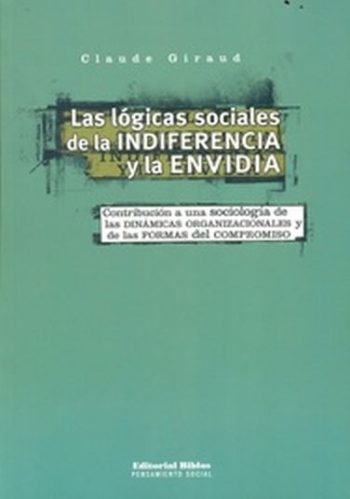 LAS LOGICAS SOCIALES DE LA INDIFERENCIA Y LA ENVIDIA