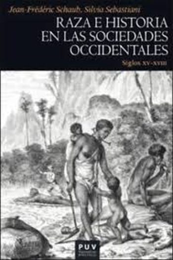 RAZA E HISTORIA EN LAS SOCIEDADES OCCIDENTALES (SIGLOS XV-XVIII)
