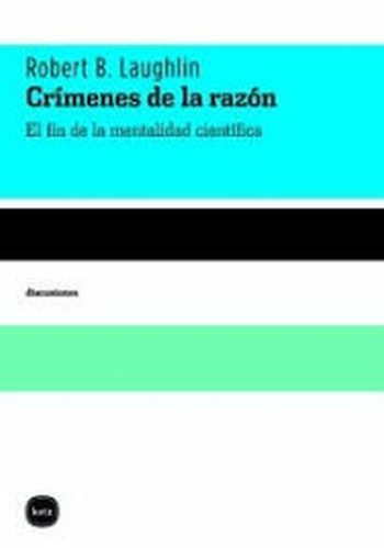CRIMENES DE LA RAZON - El fin de la mentalidad cientifica