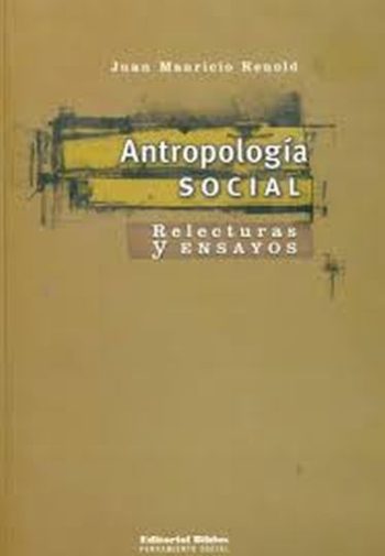 ANTROPOLOGIA SOCIAL - RELECTURAS Y ENSAYOS