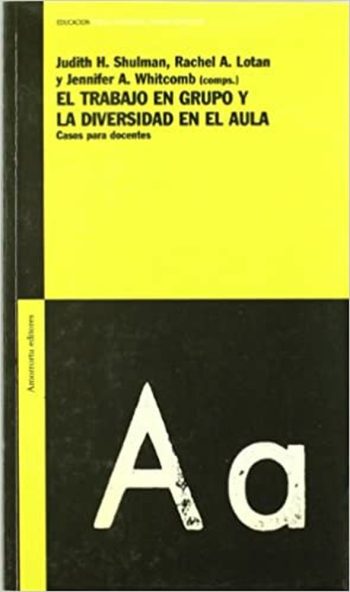 EL TRABAJO EN GRUPO Y LA DIVERSIDAD EN EL AULA - casos para docentes