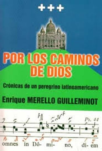 POR LOS CAMINOS DE DIOS - Crónicas de un peregrino latinoamericano