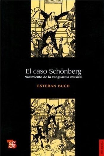 EL CASO SCHONBERG. Nacimiento de la vanguardia musical