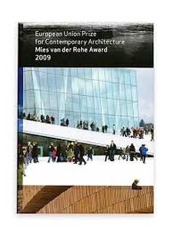EUROPEAN UNION PRIZE FOR CONTEMPORARY ARCHITECTURE. Mies van der Rohe Award 2009