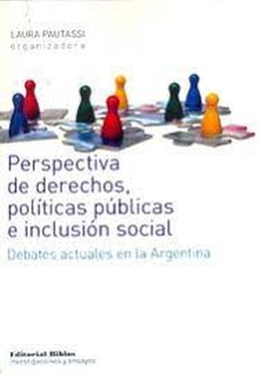 PERSPECTIVA DE DERECHOS,POLÍTICAS PÚBLICAS E INCLUSIÓN SOCIAL - Debates actuales en la Argentina