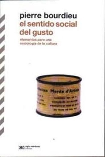 EL SENTIDO SOCIAL DEL GUSTO - Elementos para una sociologia de la cultura