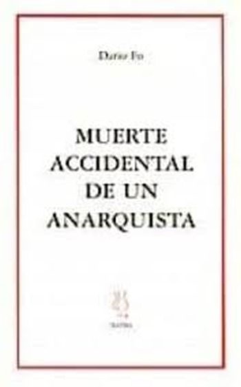 MUERTE ACCIDENTAL DE UN ANARQUISTA