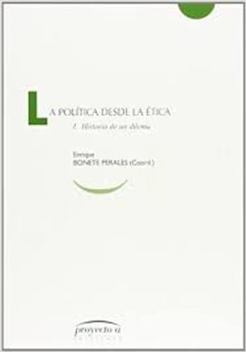 POLITICA DESDE ETICA 1 HISTORIA UN DILEMA
