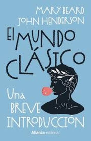 EL MUNDO CLÁSICO - UNA BREVE INTRODUCCIÓN