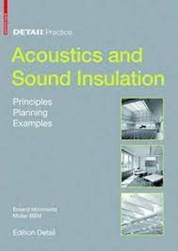 ACOUSTICS AND SOUND INSULATION - Principles,planning, examples.