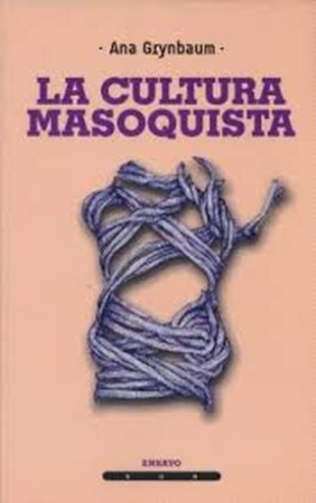 LA CULTURA MASOQUISTA