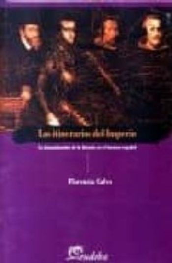 LOS ITINERARIOS DEL IMPERIO - La dramatización de la historia en el barroco español